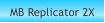 MB Replicator 2X