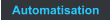 Automatisation