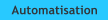 Automatisation